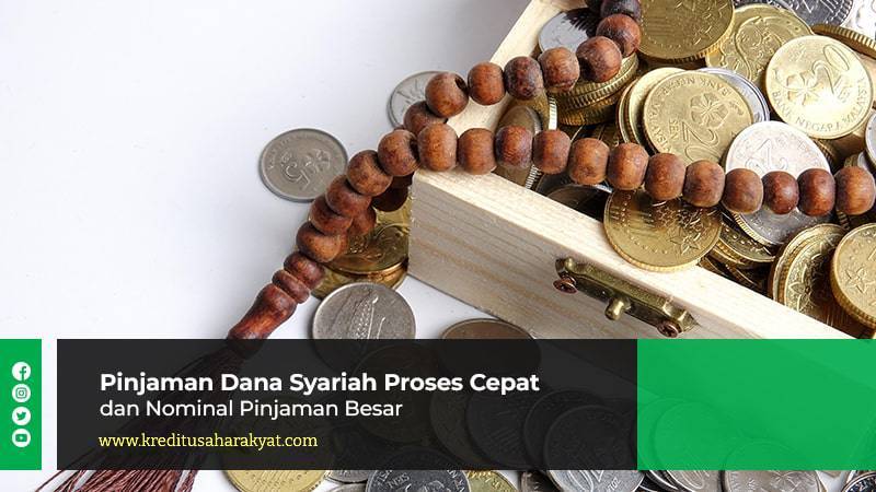 Pinjaman Dana Syariah Proses Cepat dan Nominal Pinjaman Besar